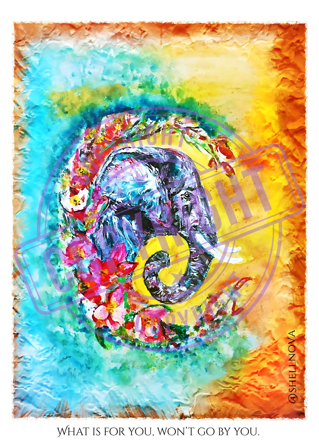 Elephant – “What’s for you won’t go by you” -A3 Print
